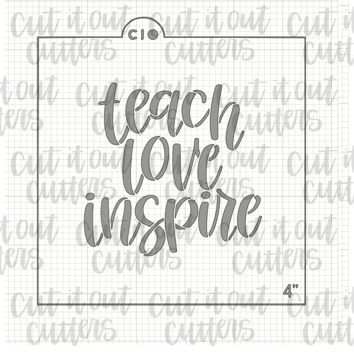 Teach Love Inspire Cookie Stencil