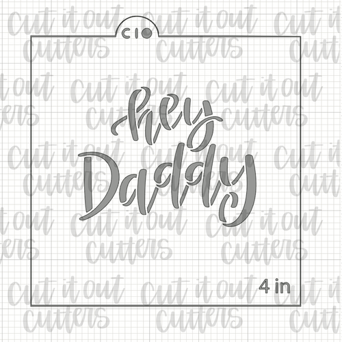 Hey Daddy Cookie Stencil