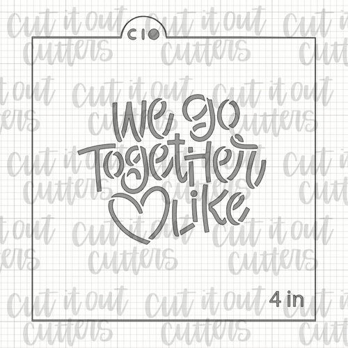 We Go Together Like 2 Cookie Stencil
