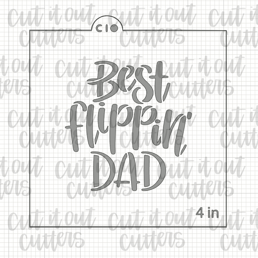 Best Flippin' Dad Cookie Stencil