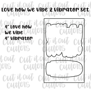 Love How We Vibe & Vibrator Cookie Cutter Set