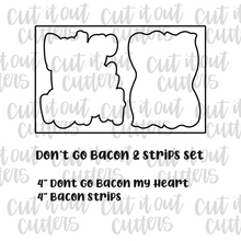 Load image into Gallery viewer, Don&#39;t Go Bacon &amp; Strips Cookie Cutter Set