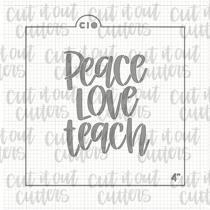 Peace Love Teach Cookie Stencil