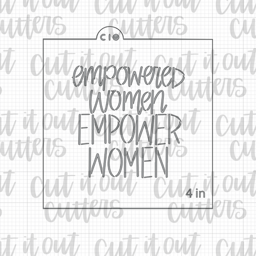 Empowered Women Empower Women Cookie Stencil