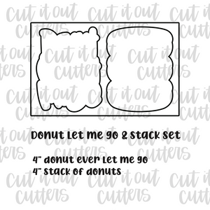 Donut Let Me Go & Stack Cookie Cutter Set