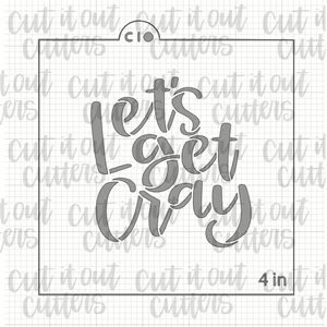 Let's Get Cray Cookie Stencil