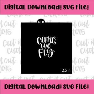 DIGITAL DOWNLOAD SVG File for 2.5" Come We Fly Stencil