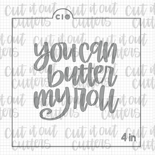 You Can Butter My Roll Cookie Stencil