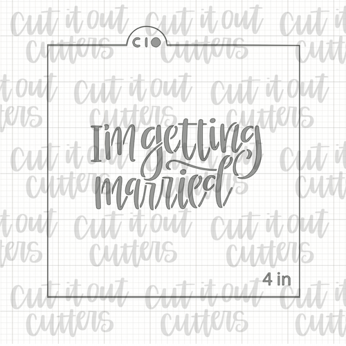 I'm Getting Married Cookie Stencil