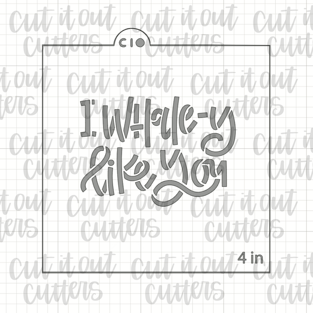 I Whale-y Like You Cookie Stencil