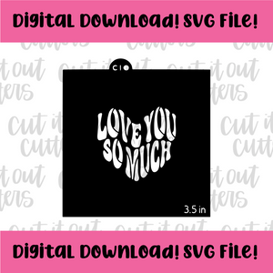 DIGITAL DOWNLOAD SVG File for 3.5" Groovy Convo Heart - Love You So Much Stencil