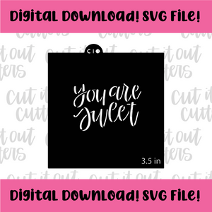 DIGITAL DOWNLOAD SVG File for 3.5" You Are Sweet Stencil