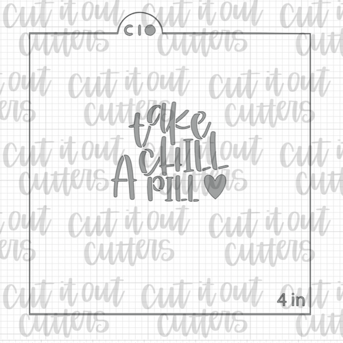 Take A Chill Pill Cookie Stencil