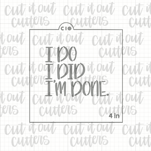 I Do I Did I'm Done Cookie Stencil
