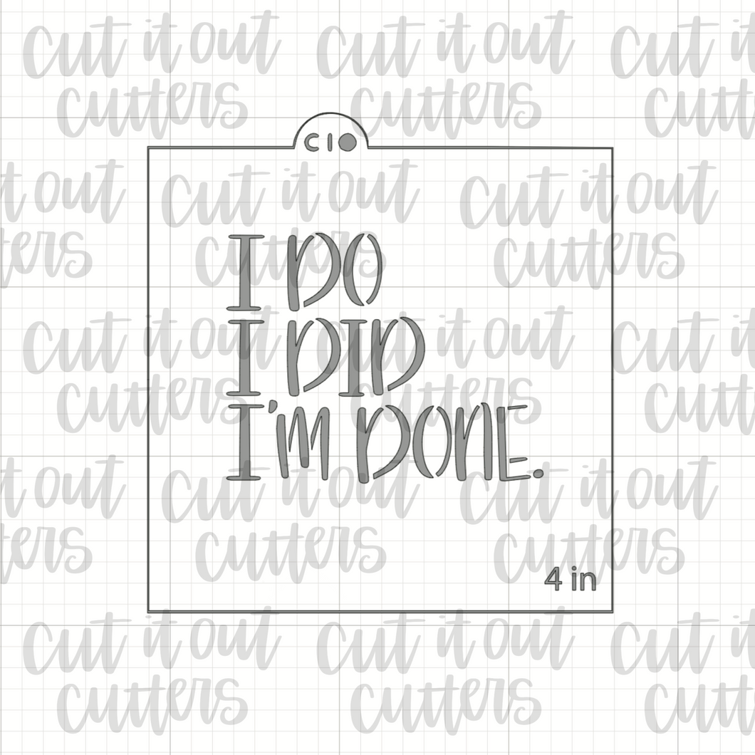 I Do I Did I'm Done Cookie Stencil