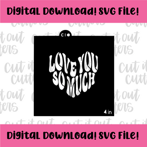 DIGITAL DOWNLOAD SVG File for 4" Groovy Convo Heart - Love You So Much Stencil