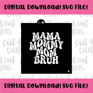 DIGITAL DOWNLOAD SVG File for 4" Retro Mama Mommy Mom Bruh Stencil