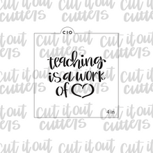 Load image into Gallery viewer, Teaching Is A Work Of Heart Cookie Stencil