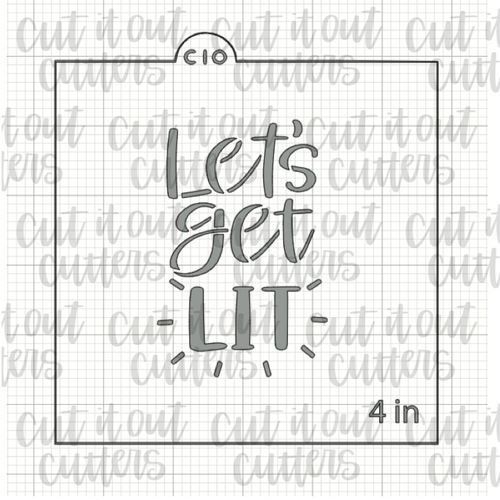 Let's Get Lit Cookie Stencil