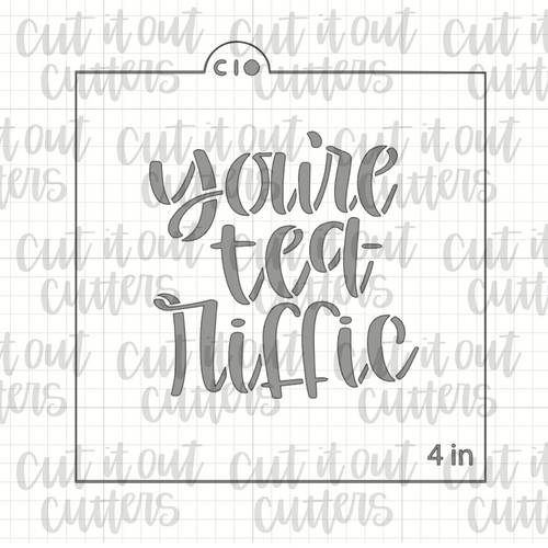 You're Tea-Riffic Cookie Stencil