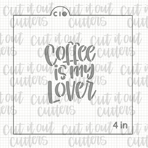 Coffee is My Lover - Worded Coffee Cookie Stencil