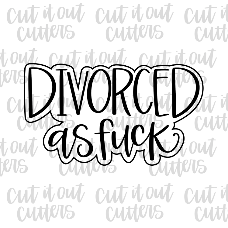 Divorced AF Cookie Cutter