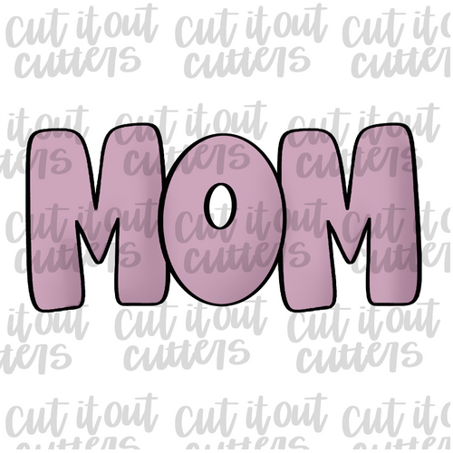 Mom - Print Cookie Cutter