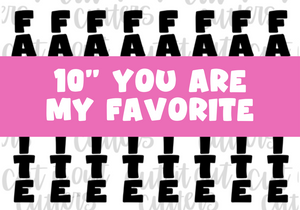 10" Skinny Your Are My Favorite - Icing Transfers - Digital Download