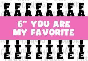 6" Skinny Your Are My Favorite - Icing Transfers - Digital Download