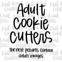 Load image into Gallery viewer, Adult Cookie Cutters - Please choose the cutter you want from the drop down list!