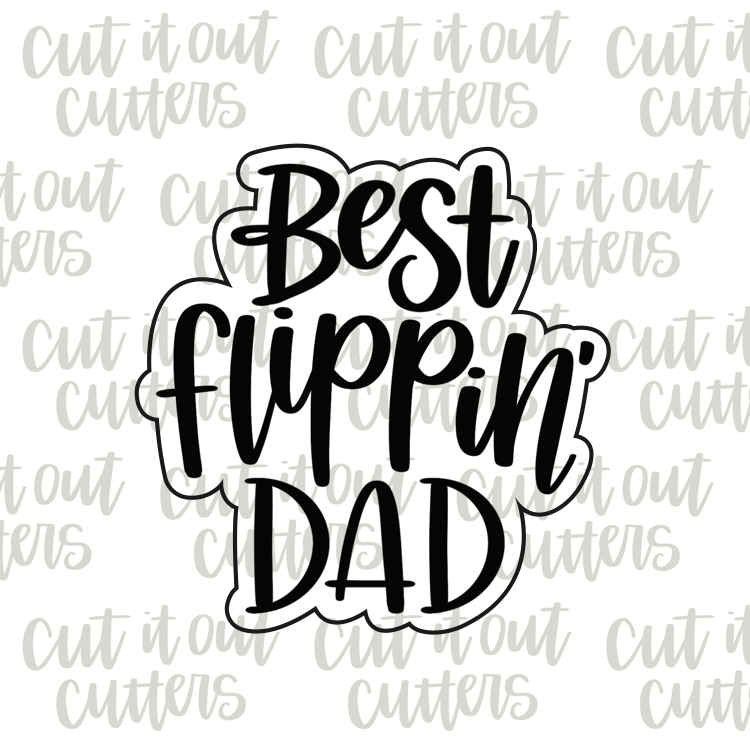 Best Flippin' Dad Cookie Cutter