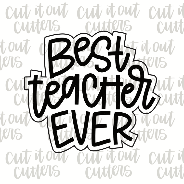 Best Teacher Ever Cookie Cutter