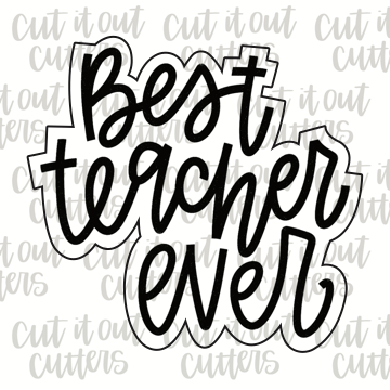 Best Teacher Ever 2 Cookie Cutter