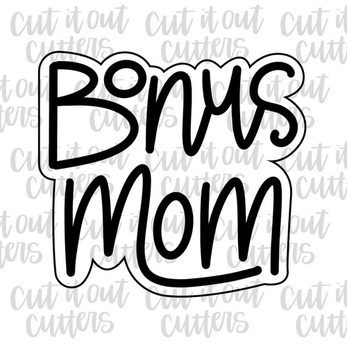 Bonus Mom Cookie Cutter