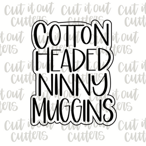Cotton Headed Ninny Muggins Cookie Cutter