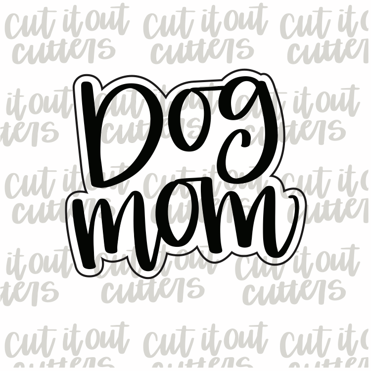 Dog Mom Cookie Cutter