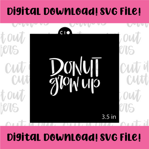 DIGITAL DOWNLOAD SVG File for 3.5" Donut Grow Up Stencil