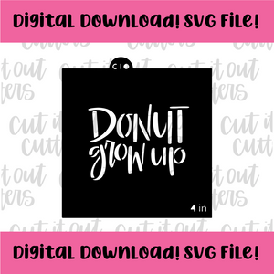 DIGITAL DOWNLOAD SVG File for 4" Donut Grow Up Stencil