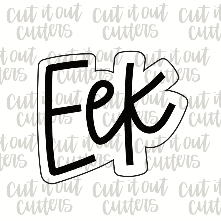 Eek Cookie Cutter