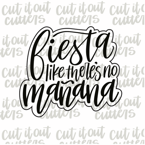 Fiesta Like There's No Mañana Cookie Cutter