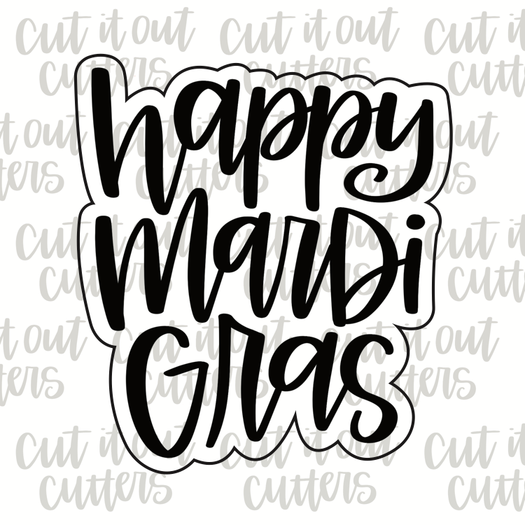 Happy Mardi Gras Cookie Cutter – Cut It Out Cutters