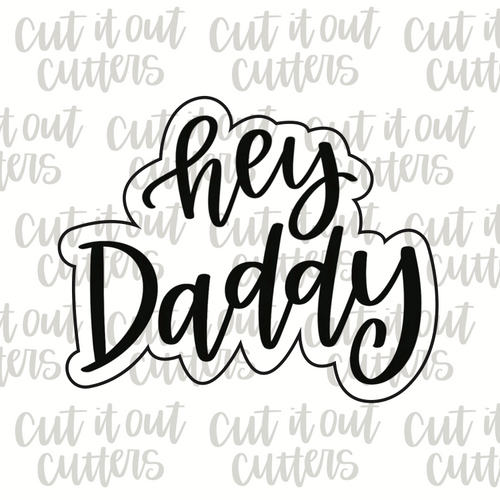 Hey Daddy Cookie Cutter