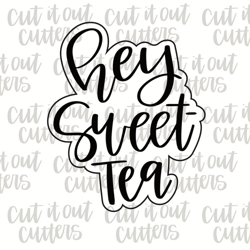 Hey Sweet Tea Cookie Cutter