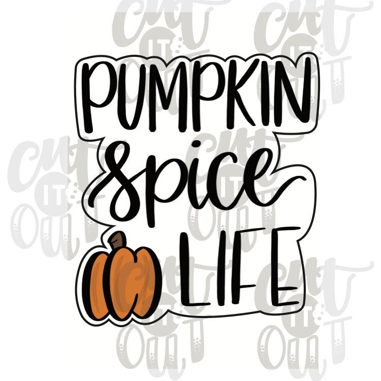Pumpkin Spice Life Cookie Cutter