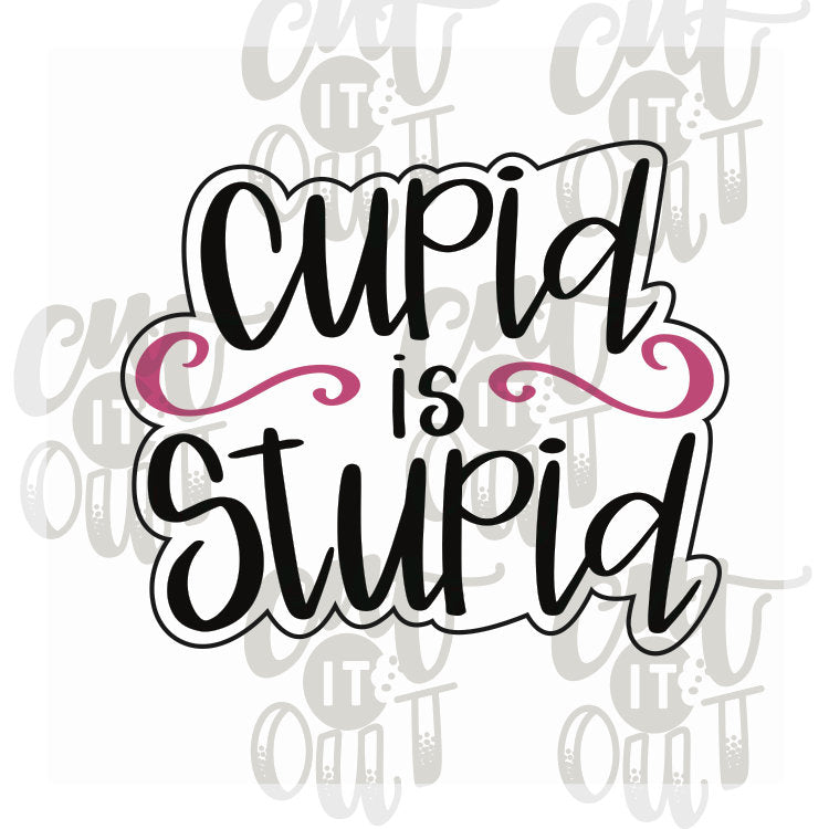 Cupid is Stupid Cookie Cutter