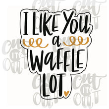 Load image into Gallery viewer, I Like You A Waffle Lot Cookie Cutter