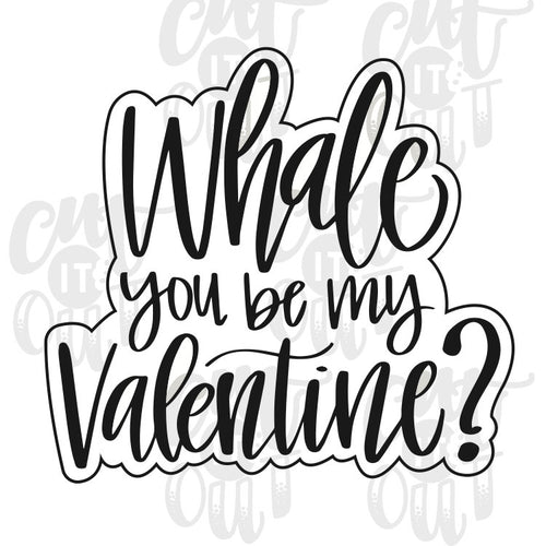 Whale You Be My Valentine Cookie Cutter