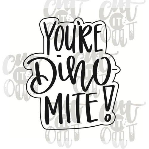 You're Dino-Mine Cookie Cutter