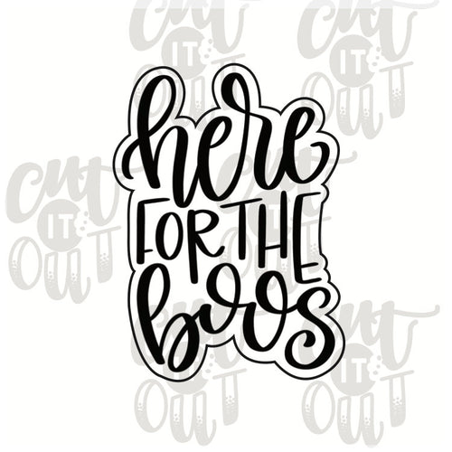 Here For The Boos Cookie Cutter
