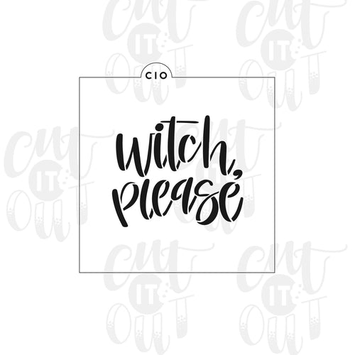 Witch Please Cookie Stencil